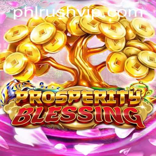 Exploring the Exciting World of ProsperityBlessing at PHLRUSH.COM