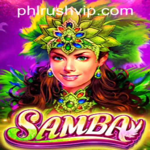 Unveiling the Excitement of Samba: A New Gaming Experience on PHLRUSH.COM