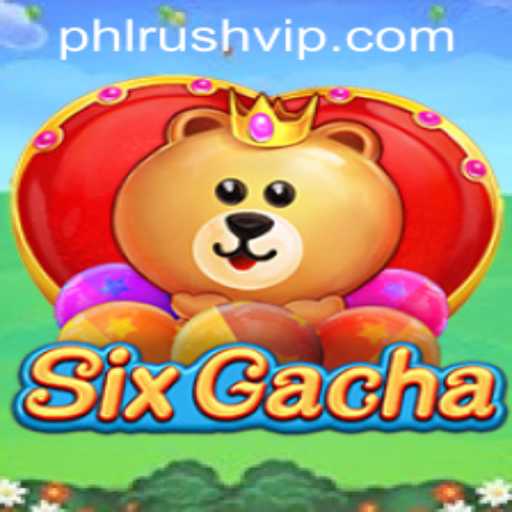 Discover SixGacha: An Immersive Gaming Experience with PHLRUSH.COM